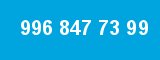 996 847 73 99